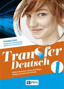 Obrazek Transfer Deutsch 1 Podręcznik do języka niemieckiego Liceum i technikum. Szkoła ponadpodstawowa