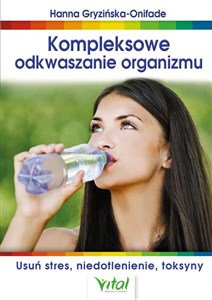 Obrazek Kompleksowe odkwaszanie organizmu Usuń stres, niedotlenienie, toksyny