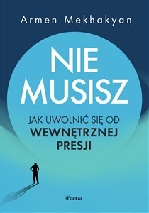 Picture of Nie musisz. Jak uwolnić się od wewnętrznej presji