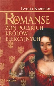 Obrazek Romanse żon polskich królów elekcyjnych