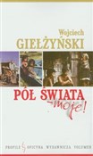 Pół świata... - Wojciech Giełżyński -  foreign books in polish 