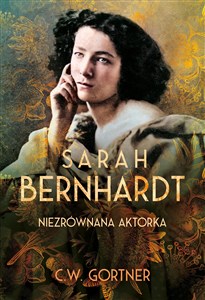 Picture of Sarah Bernhardt. Niezrównana aktorka