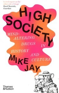 Obrazek High Society Mind-Altering Drugs in History and Culture