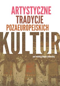 Picture of Artystyczne tradycje pozaeuropejskich kultur