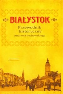 Obrazek Białystok Przewodnik historyczny