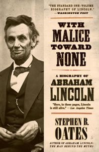 Obrazek With Malice Toward None A Biography of Abraham Lincoln