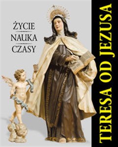 Obrazek Teresa od Jezusa Życie Nauka Czasy