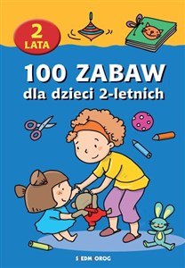 Obrazek 100 zabaw dla dzieci 2-letnich