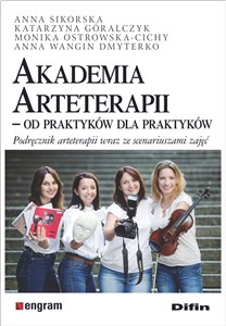 Picture of Akademia arteterapii Od praktyków dla praktyków. Podręcznik arteterapii wraz ze scenariuszami zajęć