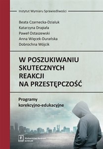 Picture of W poszukiwaniu skutecznych reakcji na przestępczość Programy korekcyjno-edukacyjne