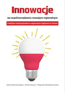 Obrazek Innowacje we współzarządzaniu rozwojem regionalnym Praktyka instytucjonalna w wybranych regionach w Polsce