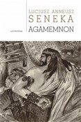 Zobacz : Agamemnon - Lucjusz Anneusz Seneka