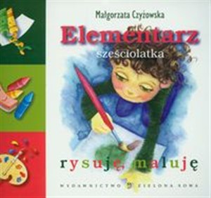Obrazek Elementarz sześciolatka. Rysuję, maluję