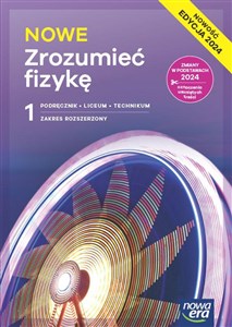 Obrazek Nowe Zrozumieć fizykę 1 Podręcznik Zakres rozszerzony Edycja 2024 Liceum Technikum