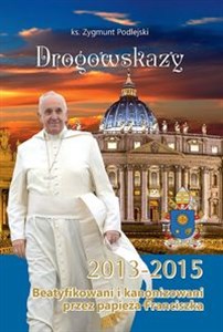 Obrazek Drogowskazy Beatyfikowani i kanonizowani przez papieża Franciszka w latach 2013-2015