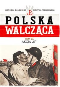 Obrazek Polska Walcząca Tom 27 Akcja N