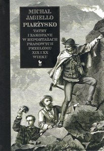 Picture of Piarżysko Tatry i Zakopane w reportażach prasowych przełomu XIX i XX wieku