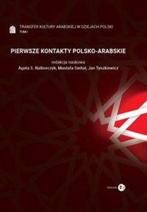 Obrazek Pierwsze Kontakty Polsko-Arabskie Tom 1 Transfer kultury arabskiej w dziejach Polski