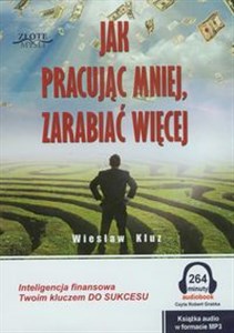 Picture of [Audiobook] Jak pracując mniej zarabiać więcej Inteligencja finansowa Twoim kluczem do sukcesu