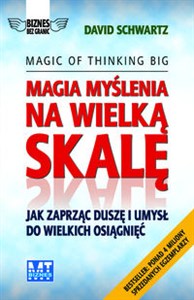 Obrazek Magia myślenia na wielką skalę Jak zaprząc duszę i umysł do wielkich osiągnięć