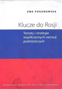 Picture of Klucze do Rosji Tematy i strategie współczesnych narracji podróżniczych