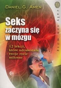 Picture of Seks zaczyna się w mózgu 12 lekcji, które udoskonalą twoje życie miłosne