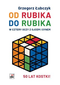 Obrazek Od Rubika do Rubika. W cztery oczy z ojcem i synem