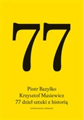 77 dzieł s... - Piotr Bazylko, Krzysztof Masiewicz -  Książka z wysyłką do UK