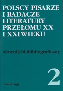 Picture of Polscy pisarze i badacze literatury przełomu XX i XXI wieku Tom 2 słownik biobibiograficzny
