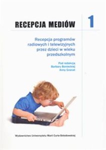 Picture of Recepcja mediów Tom 1 Recepcja programów radiowych i telewizyjnych przez dzieci w wieku przedszkolnym
