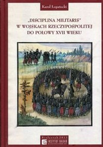 Picture of Disciplina Militaris w Wojskach Rzeczypospolitej do połowy XVII wieku