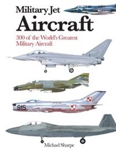 Obrazek Mini Encyclopedia Military Jet Aircraft 300 of the World's Greatest Military Aircraft