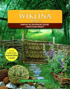 Picture of Wiklina w ogrodzie Pomysły na oryginalne ozdoby i praktyczne sprzęty