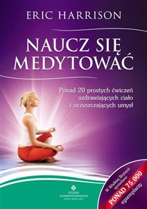 Picture of Naucz się medytować Ponad 20 prostych ćwiczeń uzdrawiających ciało i oczyszczających umysł