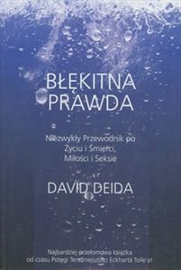 Obrazek Błękitna prawda Niezwykły przewodnik po życiu i śmierci, miłości i seksie