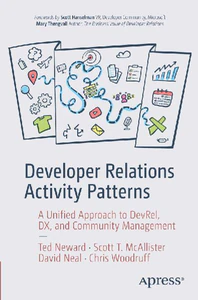 Obrazek Developer Relations Activity Patterns. A Unified Approach to DevRel, DX, and Community Management