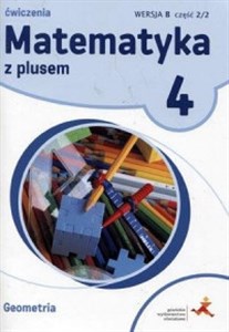 Picture of Matematyka z plusem 4 Ćwiczenia Geometria Wersja B Część 2/2 Szkoła podstawowa