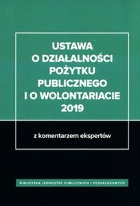 Picture of Ustawa o działalności pożytku publicznego i o wolontariacie 2019 z komentarzem ekspertów