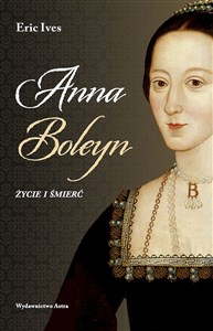 Picture of Anna Boleyn Życie i śmierć