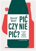 Polska książka : Pić czy ni... - David Nutt