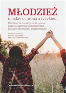 Obrazek Młodzież między ochroną a ryzykiem Wspieranie rozwoju oraz pomoc psychologiczno-pedagogiczna