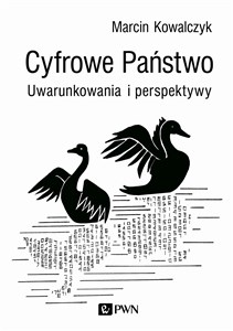 Picture of Cyfrowe Państwo Uwarunkowania i perspektywy