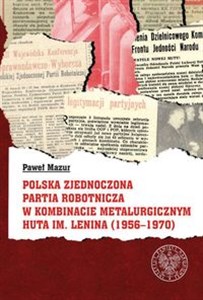 Picture of Polska Zjednoczona Partia Robotnicza w Kombinacie Metalurgicznym Huty im. Lenina (1956-1970)