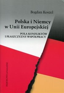 Picture of Polska i Niemcy w Unii Europejskiej Pola konfliktów i płaszczyzny współpracy
