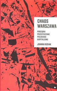 Obrazek Chaos Warszawa Porządki przestrzenne polskiego kapitalizmu