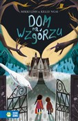 Dom na wzg... - Kelly Ngai, Mikki Lish -  Polish Bookstore 