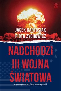 Picture of Nadchodzi III wojna światowa Czy Ameryka porzuci Polskę na pastwę Rosji?