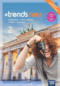 Obrazek Nowa język niemiecki #trends neu 2 podręcznik liceum i technikum EDYCJA 2024