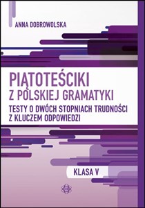 Obrazek Piątoteściki z polskiej gramatyki 5 Testy o dwóch stopniach trudności z kluczem odpowiedzi