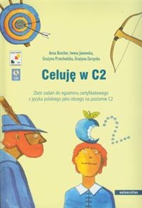Picture of Celuję w C2 Zbiór zadań + CD do egzaminu certyfikatowego z języka polskiego jako obcego na poziomie C2.